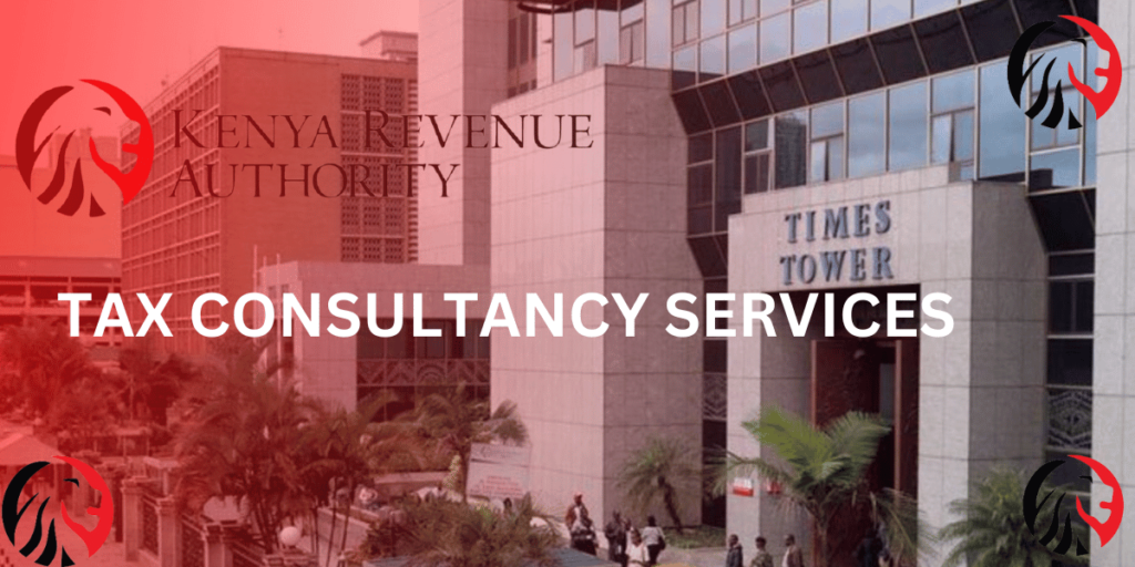 Ensure Tax Compliance and Maximize Benefits with the Best Tax Consultants in Kenya